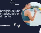 La importancia de una nutrición adecuada en el running